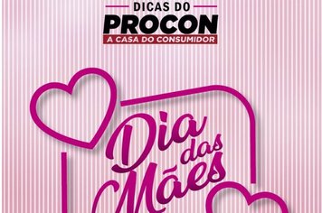 Procon de Paraguaçu orienta consumidores sobre compras para o Dia das Mães