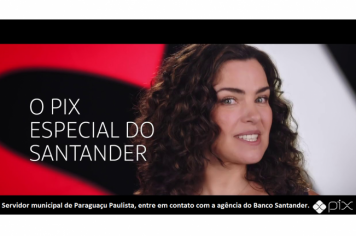 Santander de Paraguaçu se disponibiliza a fazer o Pix para os servidores municipais