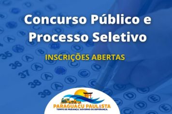 Inscrições para concurso público e processo seletivo em Paraguaçu Paulista estão abertas