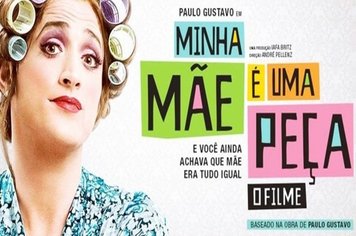 Grande sucesso nacional “Minha mãe é uma peça” chega ao cinema de Paraguaçu Paulista