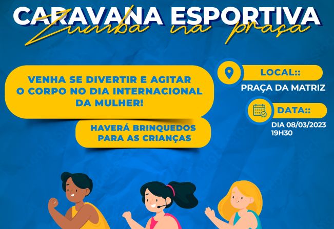Dia Internacional da Mulher será celebrado com Caravana Esportiva e Aulão de Zumba na Praça da Matriz